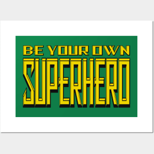 Be Your Own Superhero! 4.0 Posters and Art